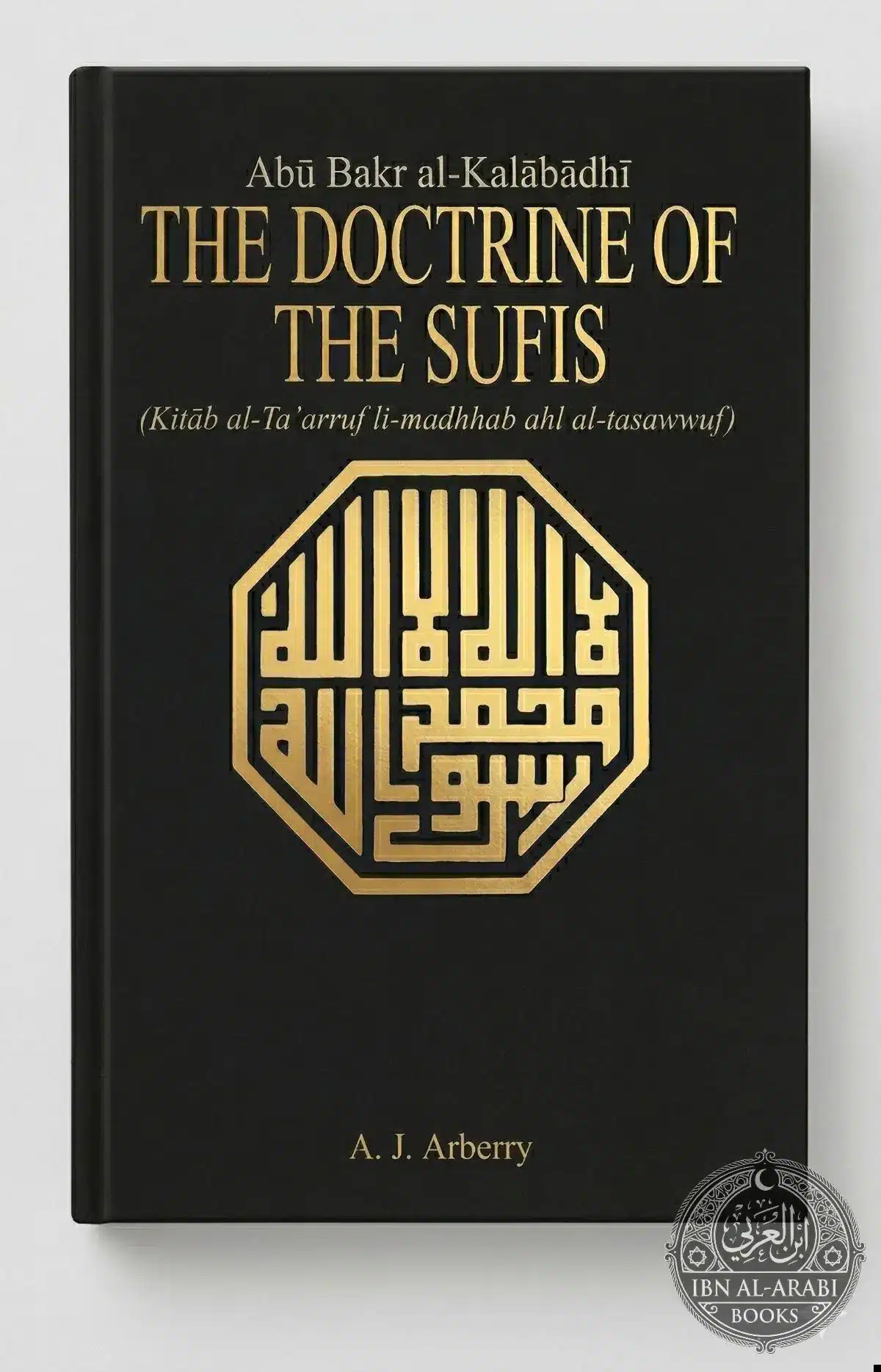 The Doctrine of the Sufis (Arabic: Kitab al-Ta’arruf li-madhhab ahl al-tasawwuf)