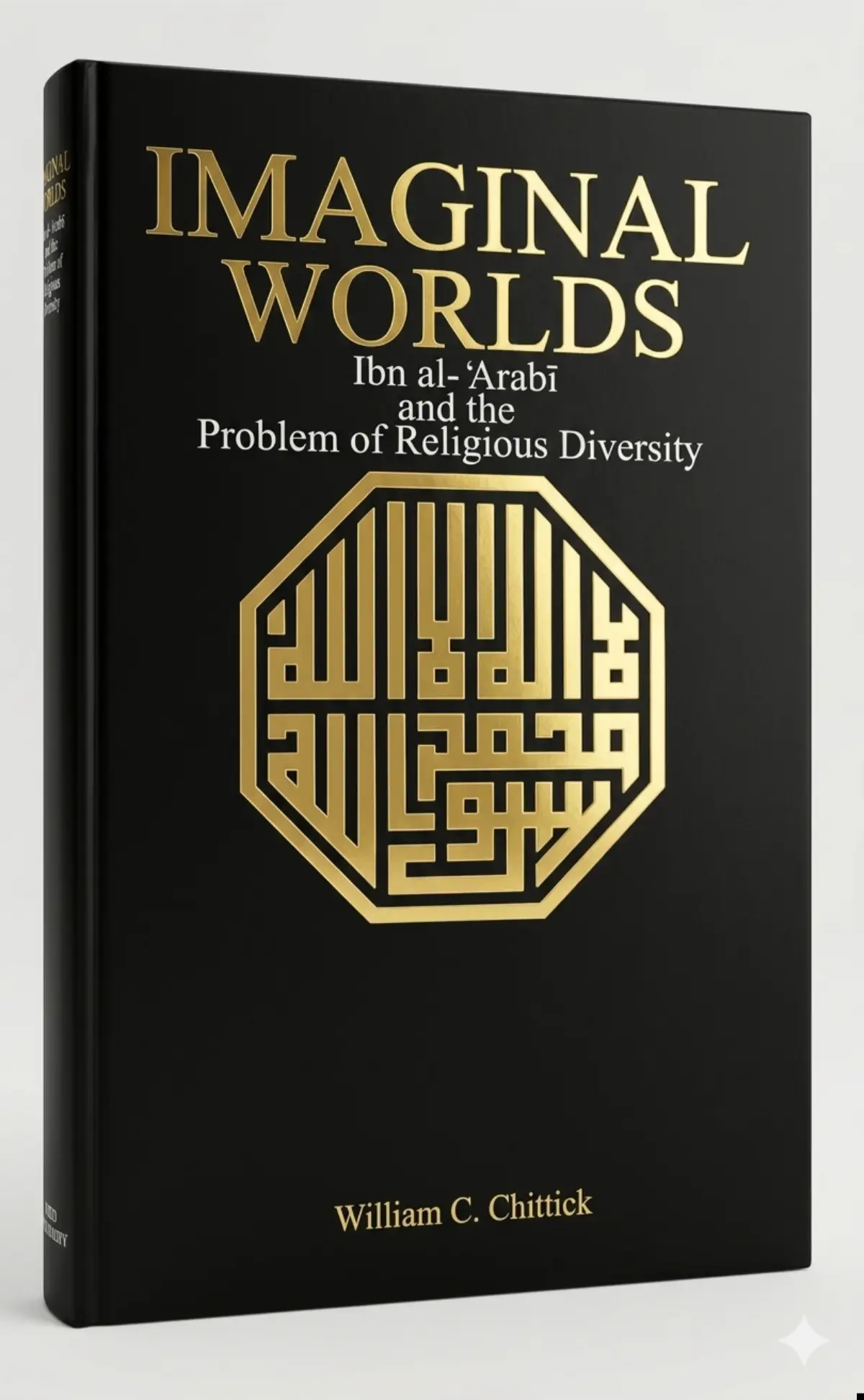 Imaginal Worlds | Ibn al-Arabi and the problem of Religious diversity